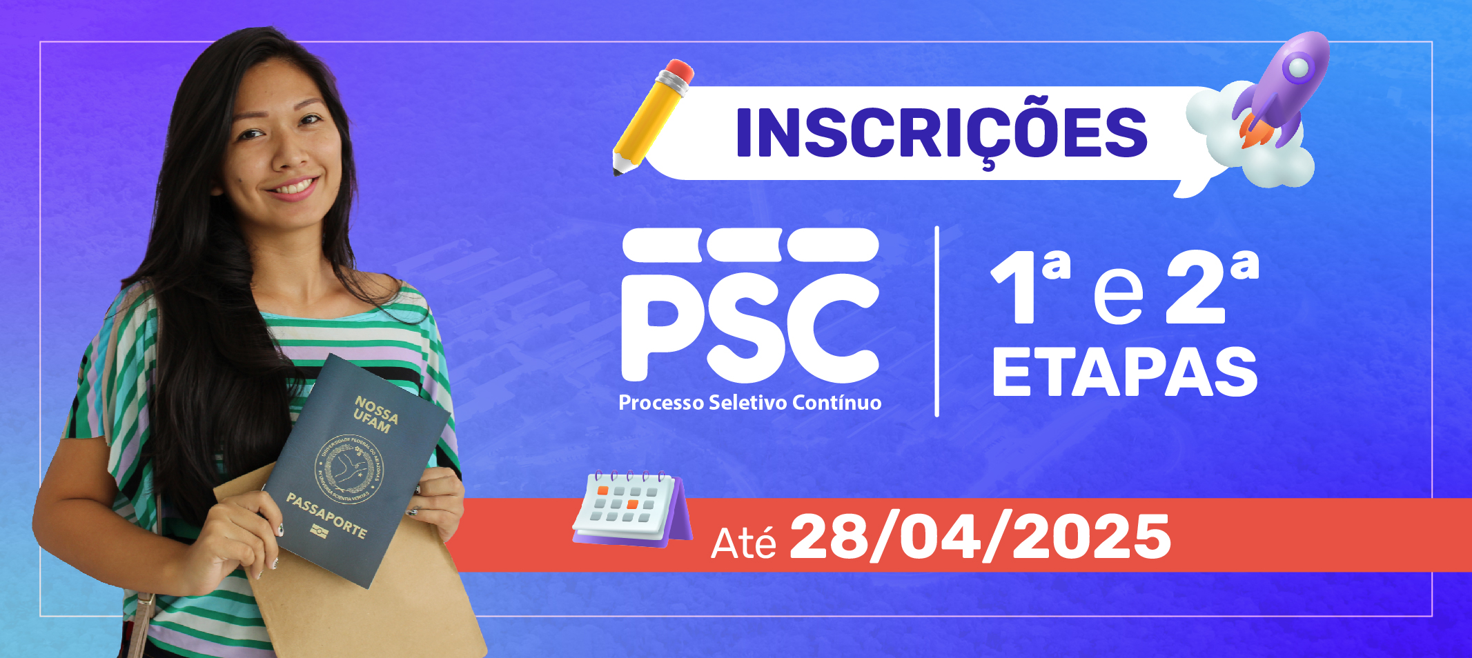 Inscrições nas 1º e 2º etapas do PSC encerram na próxima segunda-feira, dia 28