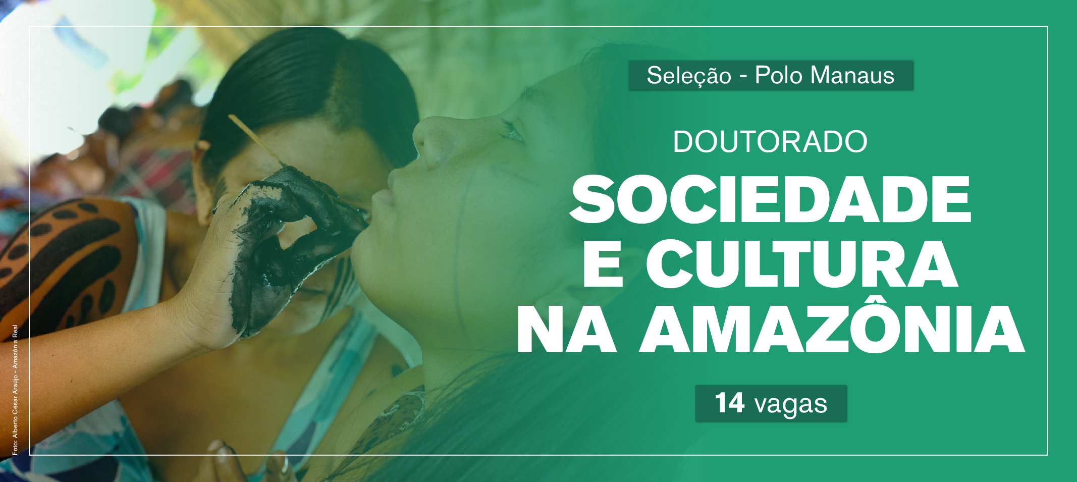 Doutorado - Programa de Pós-Graduação Sociedade e Cultura na Amazônia (PPGSCA), polo Manaus, está com inscrições abertas até dia 11 de junho