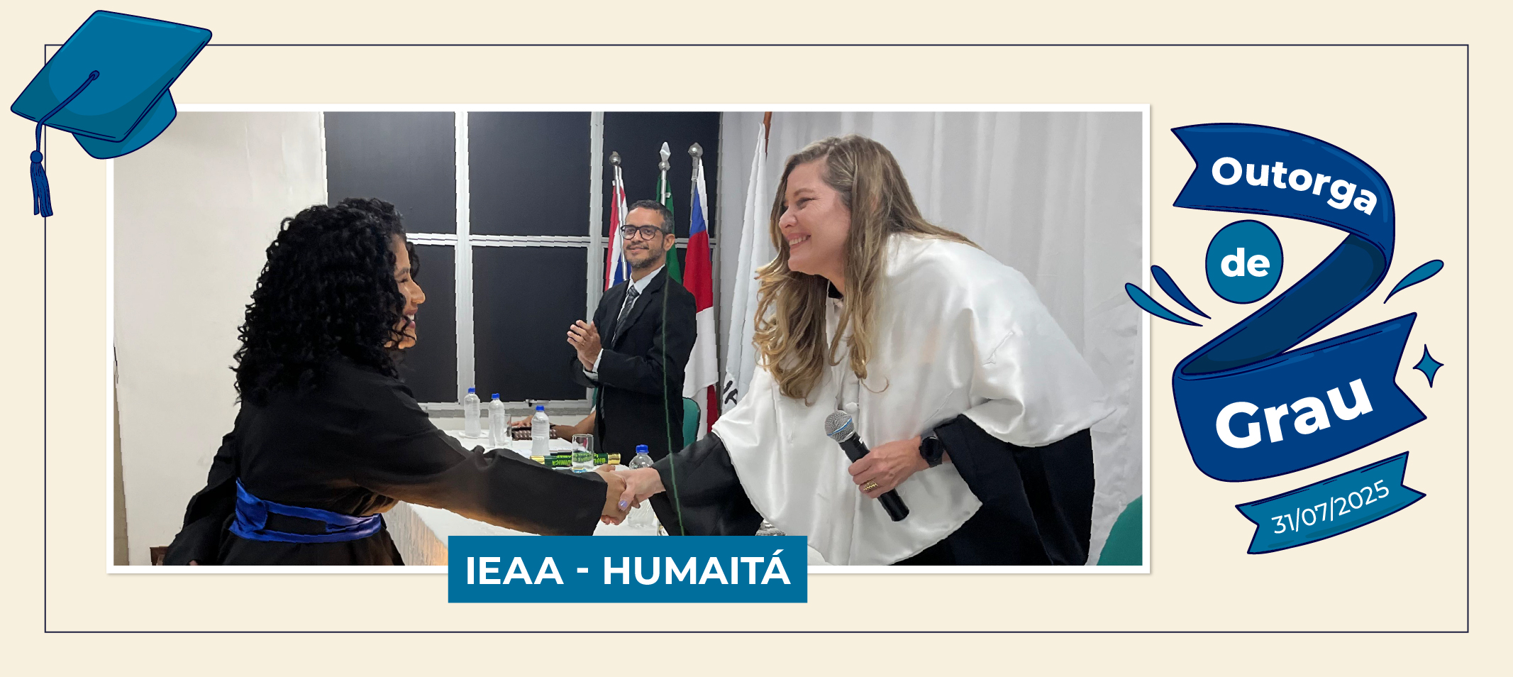 Colação de Grau - Instituto de Educação, Agricultura e Meio Ambiente (IEAA) - Humaitá