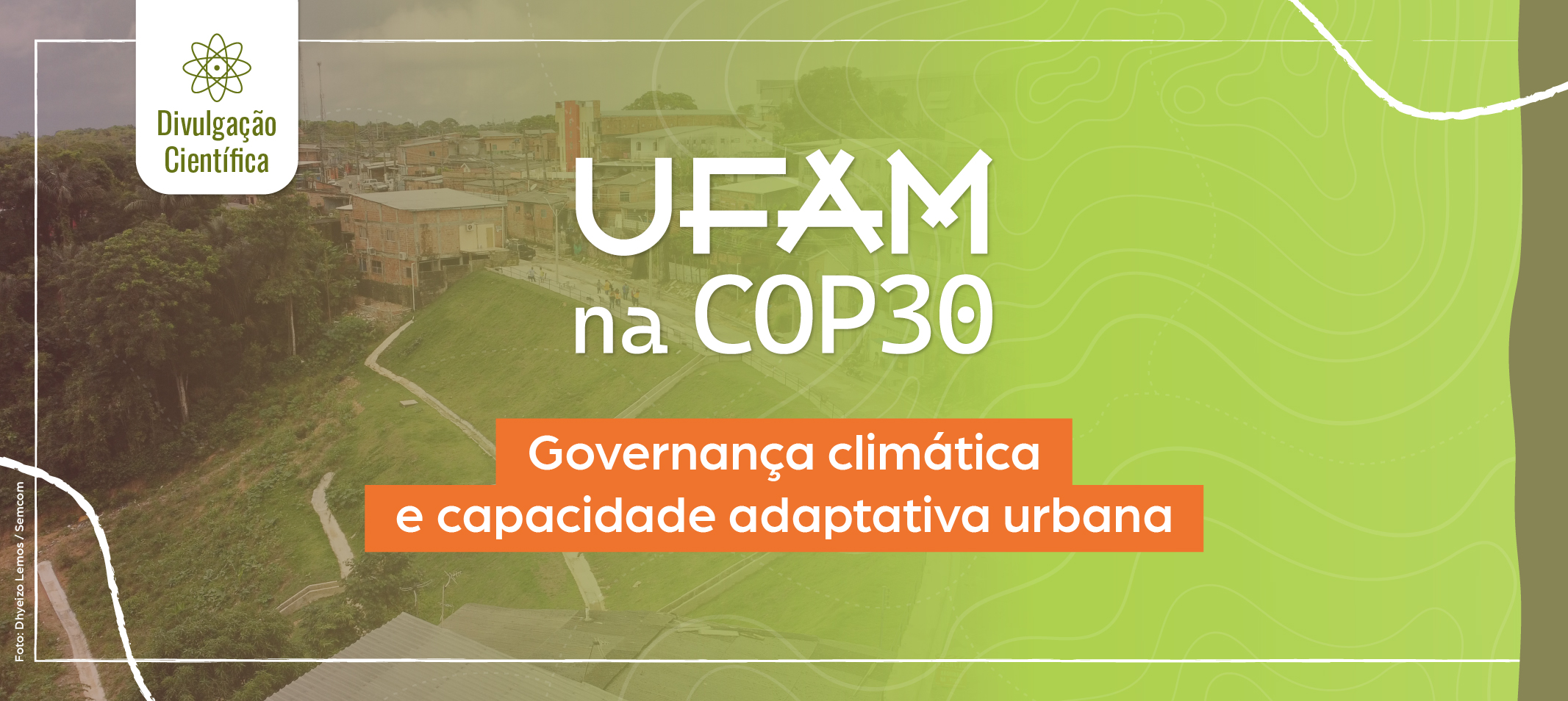 Ufam na COP30 – Pesquisadores defendem governança climática como estratégia para a adaptação climática nas cidades brasileiras