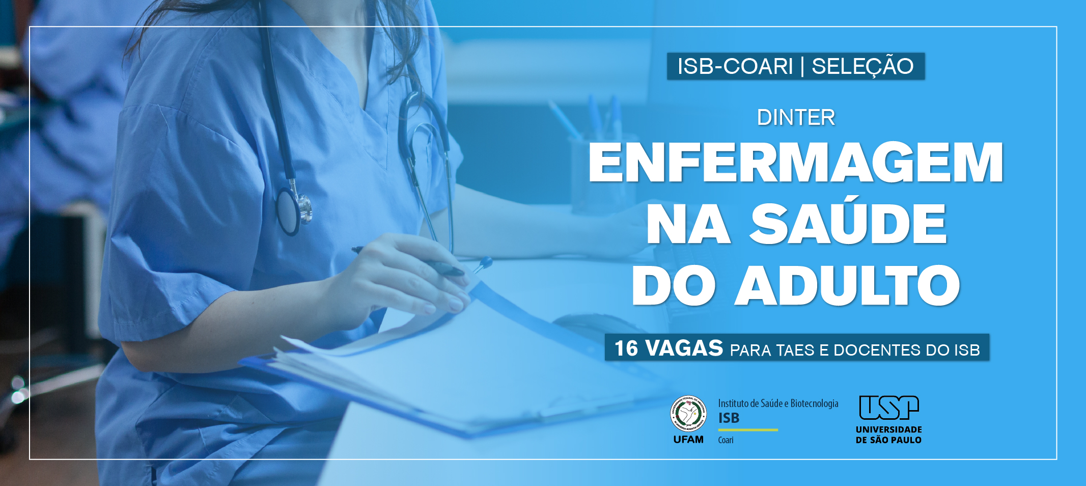ISB/Ufam terá turma exclusiva do Dinter em Enfermagem na Saúde do Adulto em parceria com PPG nota sete da USP