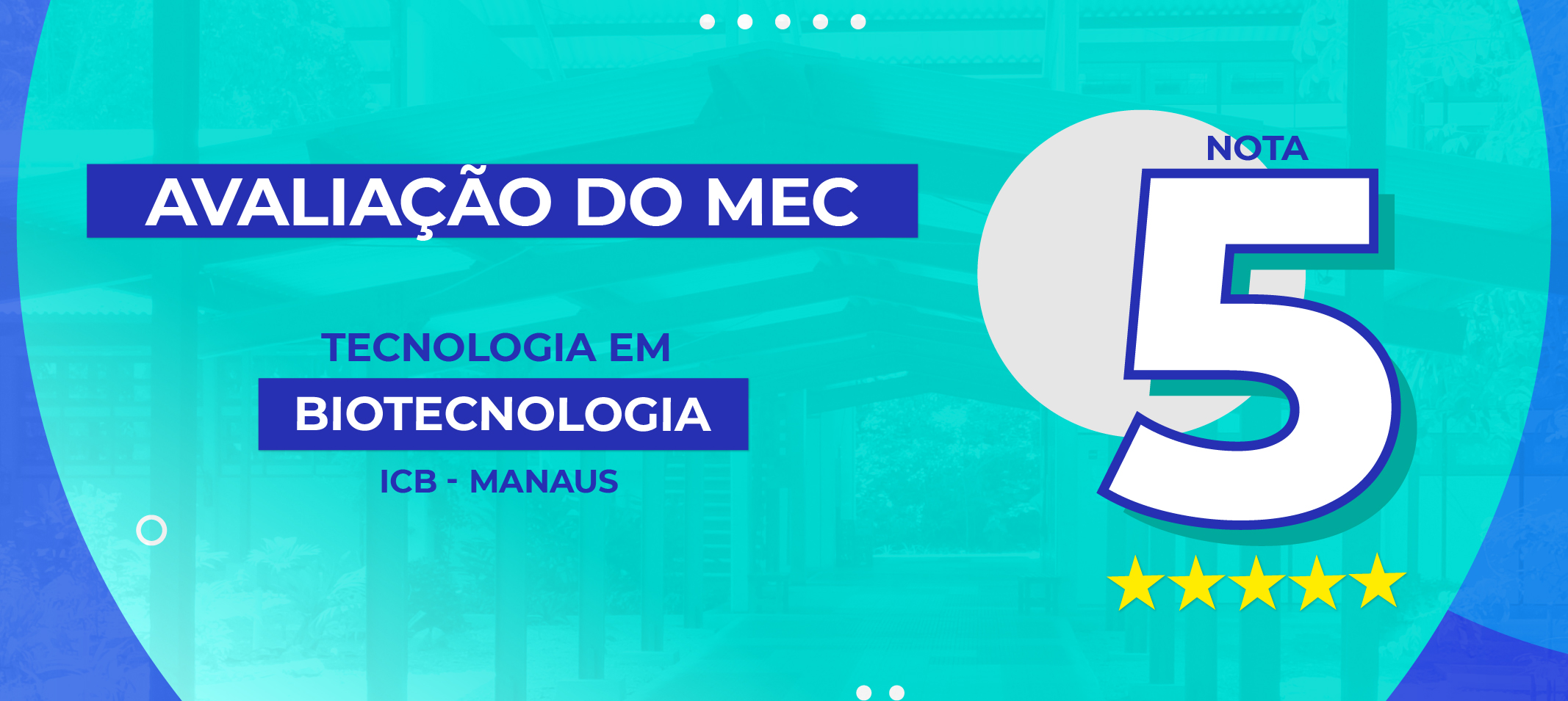Excelência - Curso de Biotecnologia obtém nota máxima em avaliação do MEC