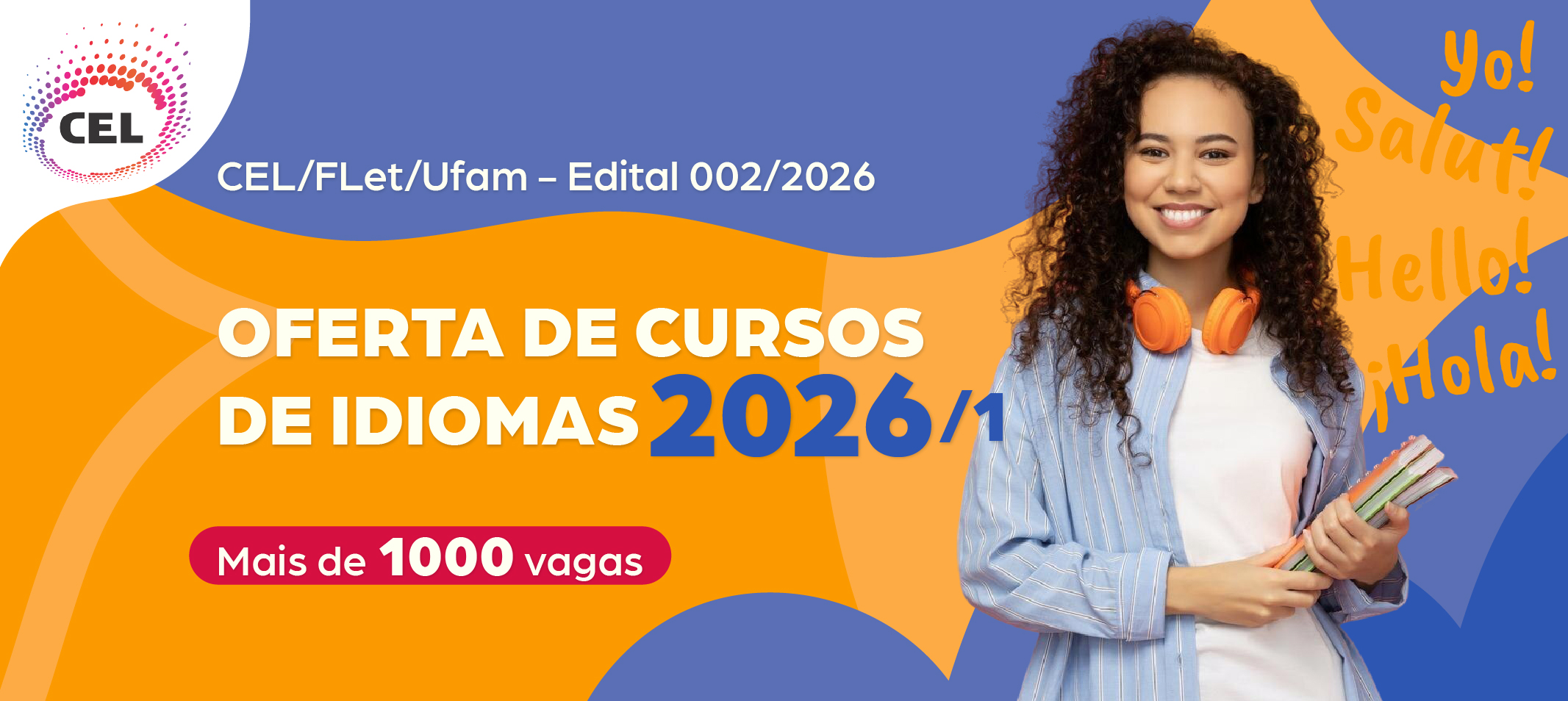 Centro de Estudos de Línguas (CEL/Ufam) lança edital com vagas em cursos on-line e presenciais ofertados no primeiro semestre de 2026. Fique atento aos prazos para novos alunos ou veteranos