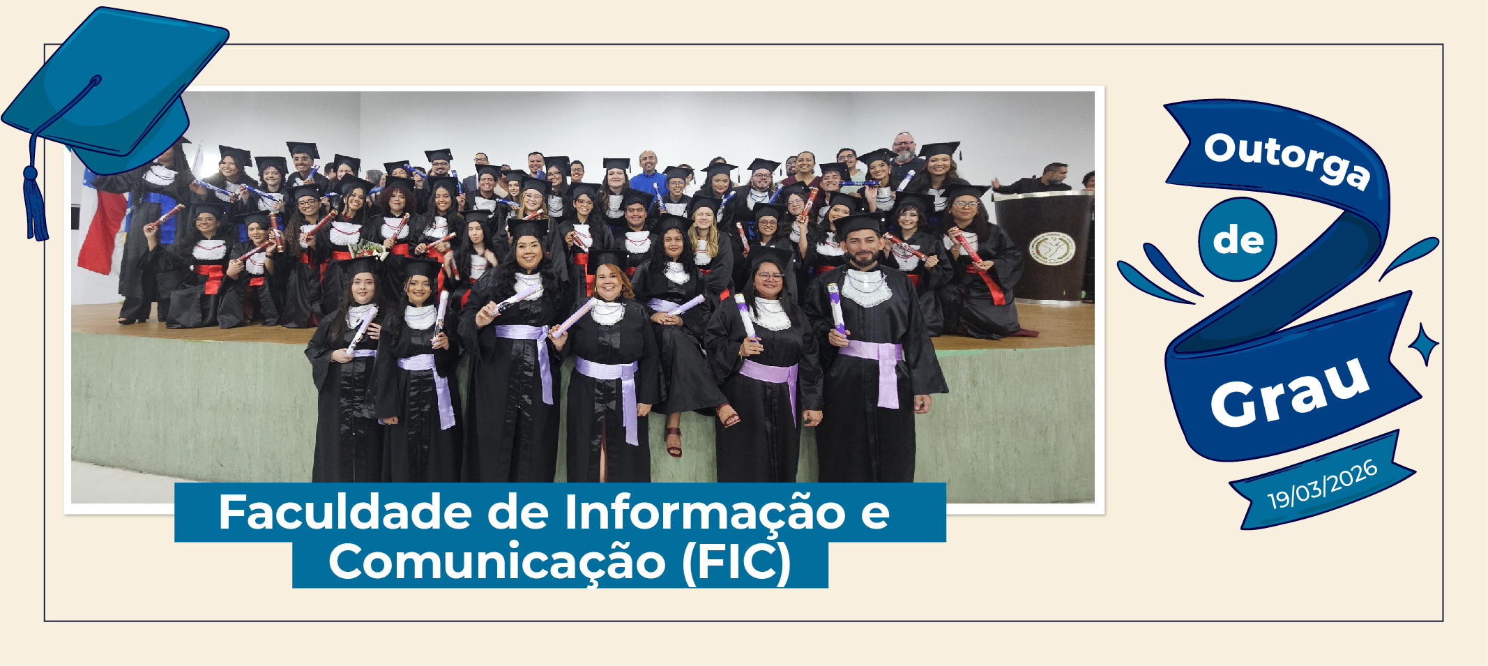 Ufam concede outorga de grau a 40 profissionais da Faculdade de Informação e Comunicação -FIC